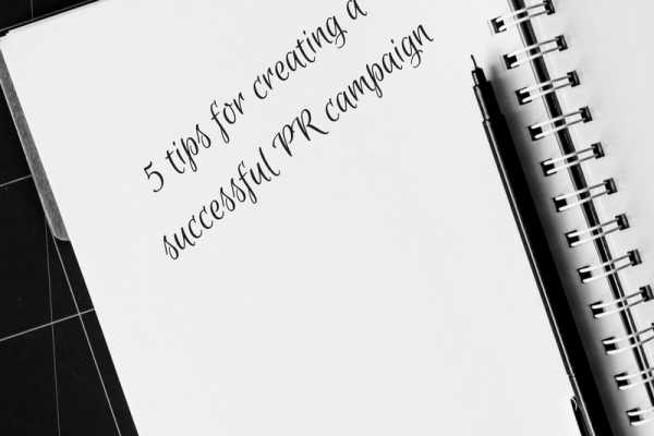 5 tips for creating a successful PR campaign